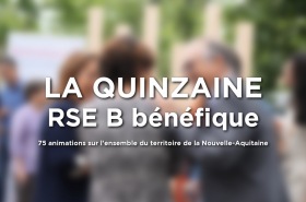 La quinzaine RSE B bénéfique